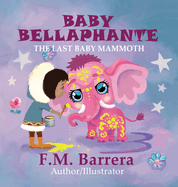 Baby Bellaphante: The Last Baby Mammoth