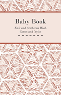 Baby Book - Knit and Crochet in Wool, Cotton and Nylon