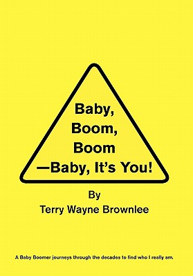 Baby, Boom, Boom-Baby, It's You! - Brownlee, Terry Wayne