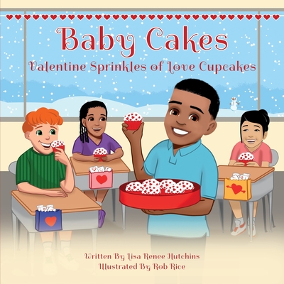 Baby Cakes: Valentine Sprinkles of Love Cupcakes - Hutchins, Lisa Renee