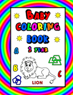 Baby Coloring Book 1 Year: Educational & Fun with Alpahbet, Animals and Shapes for Preschoolers and Toddlers