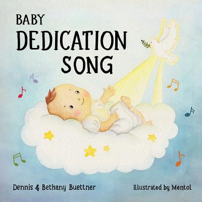 Baby Dedication Song - Buettner, Dennis E