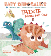 Baby Dinosaurs: Trixie Faces Her Fear