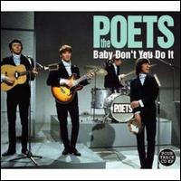 Baby Don't You Do It - The Poets