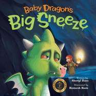 Baby Dragon's Big Sneeze: A Picture Book About Empathy and Trust for Children Age 3-7