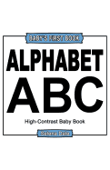 Baby' First Book: Alphabet: High-Contrast Black And White Baby Book