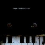 Baby Grand - Roger Doyle (piano); Trevor Knight (synthesizer)