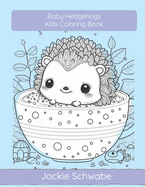 Baby Hedgehogs: A Kids Coloring Book