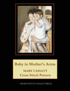 Baby in Mother's Arms: Mary Cassatt Cross Stitch Pattern