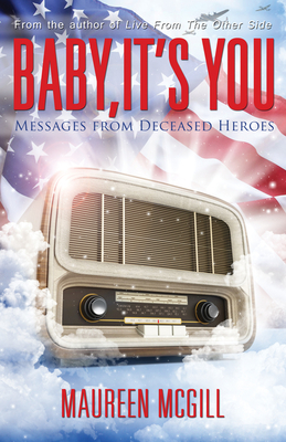 Baby, it's You: Messages from Deceased Heroes - McGill, Maureen