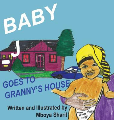 Baby J Goes to Granny's House - Sharif, Mboya