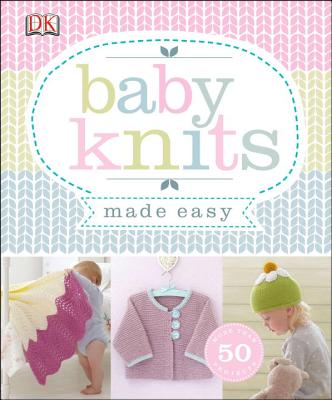 Baby Knits Made Easy - DK