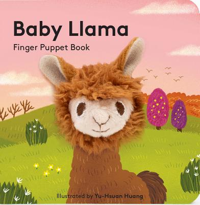 Baby Llama: Finger Puppet Book - Chronicle Books, and Huang, Yu-Hsuan (Illustrator)