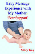 Baby Massage Experience with My Mother: 'peer Support'