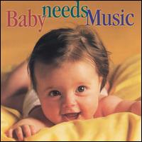 Baby Needs Music - Various Artists