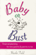 Baby or Bust: Financial Planning for New Parents and Parents-to-be