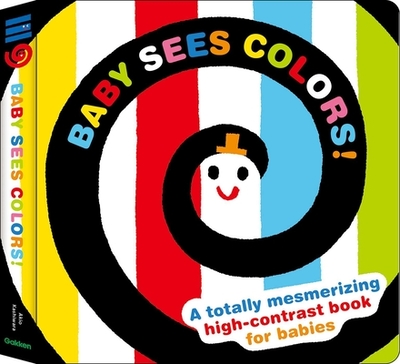 Baby Sees Colors: A Totally Mesmerizing High-Contrast Book for Babies - Kashiwara, Akio (Illustrator)