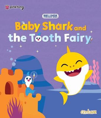 Baby Shark and the Tooth Fairy - Centum Books Ltd