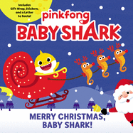 Baby Shark: Merry Christmas, Baby Shark!: A Christmas Holiday Book for Kids