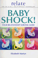 Baby Shock!: Your Relationship Survival Guide