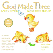 Baby Shower Guest Book Triplets: God Made Three: Goldprayers Blessings Storytime Keepsake with Gift Log and Stories of Us! Baby Shower Guest Book for Triplets Boy and Girl Triplet Baby Gifts