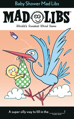 Baby Shower Mad Libs: World's Greatest Word Game - Reisner, Molly, and Davies, Dorien