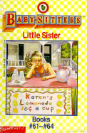 Baby-Sitters Little Sister: Books #61-#64