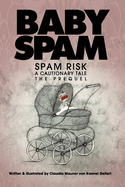 Baby Spam: Spam Risk. The Prequel. (new paperback edition)