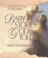 Baby Stories God Told: Sweet Beginnings from the Bible
