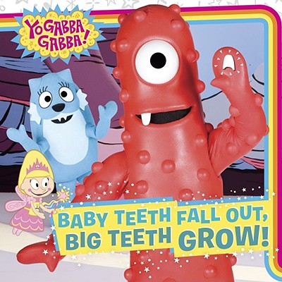 Baby Teeth Fall Out, Big Teeth Grow! - Testa, Maggie (Adapted by)