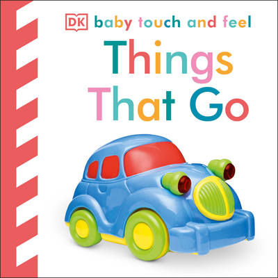 Baby Touch and Feel: Things That Go - DK