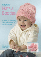 Babyknits: Hats & Booties: Create 15 Matching Sets from Classic to Comtemporary - Eckman, Edie, and Franz, Bonnie, and Ware, Debbie