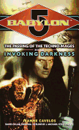 Babylon 5: Invoking Darkness: Technomage Book 3