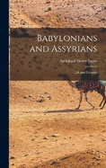 Babylonians and Assyrians: Life and Customs