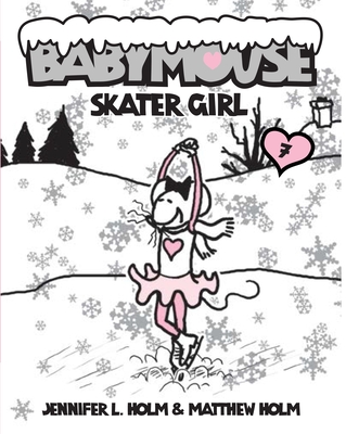 Babymouse #7: Skater Girl - Holm, Jennifer L, and Holm, Matthew