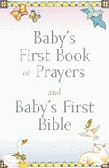 Baby's First Book of Prayers and Baby's First Bible