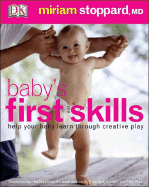 Baby's First Skills: Help Your Baby Learn Through Creative Play