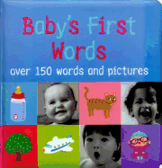 Baby's First Words: Over 150 Words and Pictures - Mouton, Laurence (Photographer), and Bradley, MaryChris (Translated by)