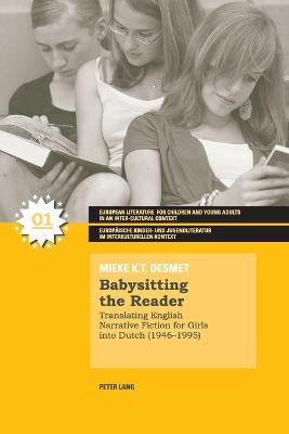 Babysitting the Reader: Translating English Narrative Fiction for Girls into Dutch (1946-1995) - Mller, Heidy Margrit, and Lathey, Gillian, and Desmet, Mieke K T