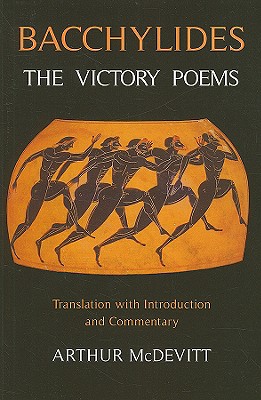 Bacchylides: The Victory Poems - McDevitt, Arthur S