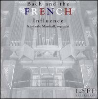 Bach and the French Influence - Kimberly Marshall (organ)