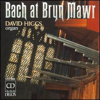 Bach at Bryn Mawr - David Higgs (organ)