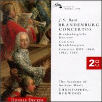 Bach: Brandenburg Concertos; Concertos BWV 1060, 1062, 1064 - Academy of Ancient Music; Catherine Mackintosh (violin); Christophe Rousset (harpsichord); Christopher Hirons (violin);...