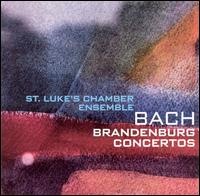 Bach: Brandenburg Concertos - St. Luke's Chamber Ensemble (chamber ensemble)