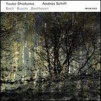 Bach, Busoni, Beethoven - Andrs Schiff (piano); Yuuko Shiokawa (violin)