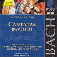 Bach: Cantatas, BWV 133-135 - Adalbert Kraus (tenor); Aldo Baldin (tenor); Arleen Augr (soprano); Doris Soffel (alto); Helen Watts (alto);...