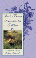 Bach Flower Remedies for Children: A Parents' Guide