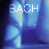 Bach for Relaxation - Amsterdam Guitar Trio; Elizabeth Anderson (cello); Gustav Leonhardt (harpsichord); James Galway (flute);...