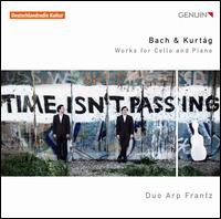 Bach, Kurtag: Works for Cello & Piano - Caspar Frantz (piano); Duo Arp Frantz; Julian Arp (cello)