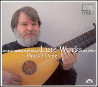 Bach: Lute Works, Vol. 1 - Paul O'Dette (baroque lute)
